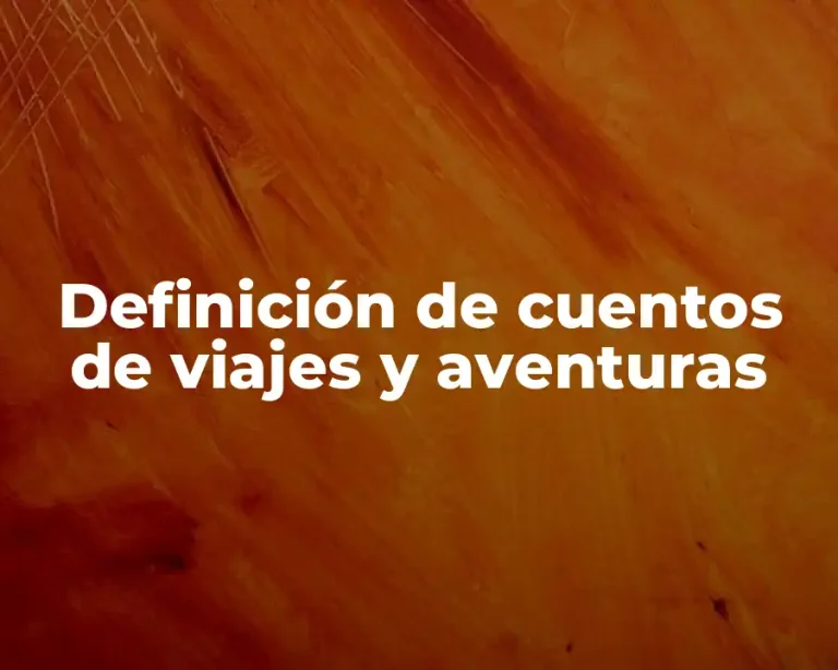 Definición de cuentos de viajes y aventuras