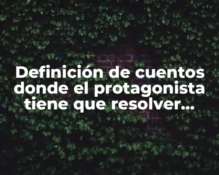 Definición de cuentos donde el protagonista tiene que resolver varios problemas