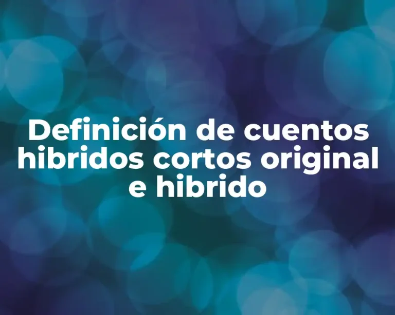 Definición de cuentos hibridos cortos original e hibrido