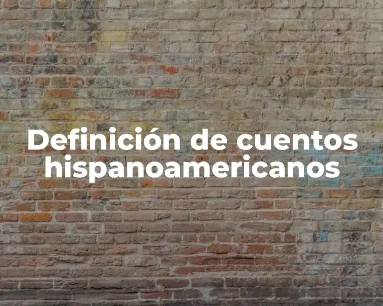 Definición de cuentos hispanoamericanos