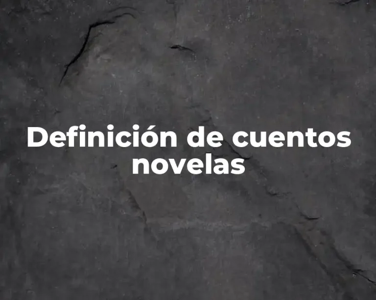 Definición de cuentos novelas