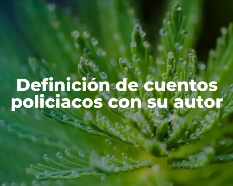 Definición de cuentos policiacos con su autor