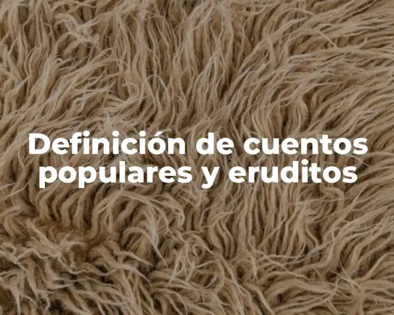 Definición de cuentos populares y eruditos