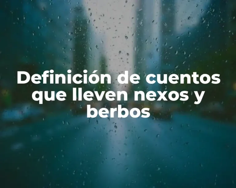 Definición de cuentos que lleven nexos y berbos