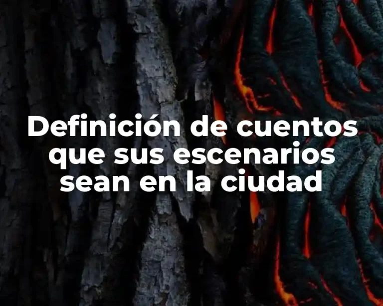 Definición de cuentos que sus escenarios sean en la ciudad