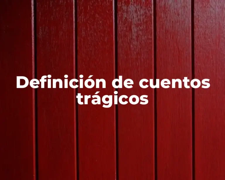 Definición de cuentos trágicos
