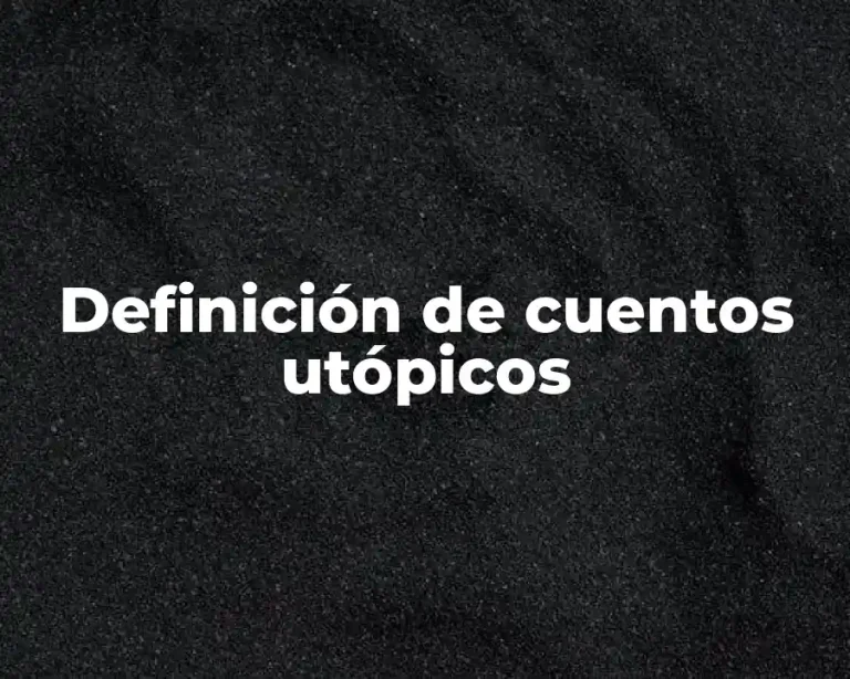 Definición de cuentos utópicos