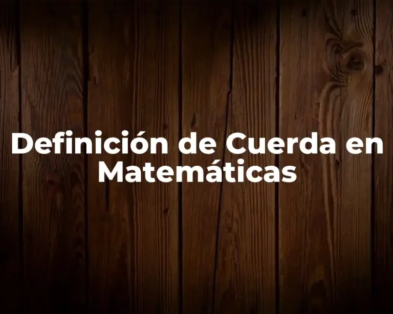 Definición de Cuerda en Matemáticas