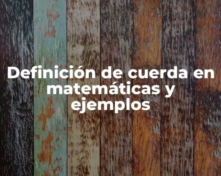 Definición de cuerda en matemáticas y ejemplos