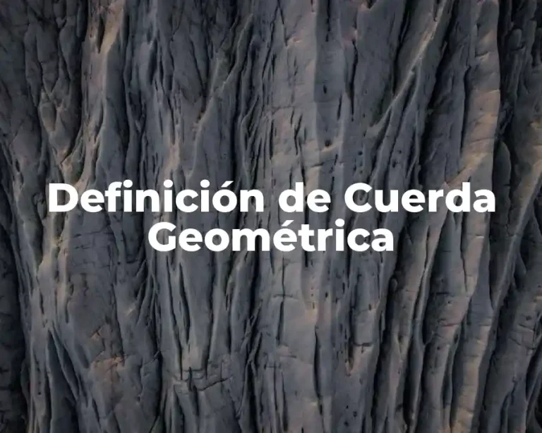 Definición de Cuerda Geométrica