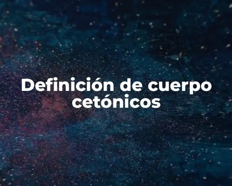 Definición de cuerpo cetónicos
