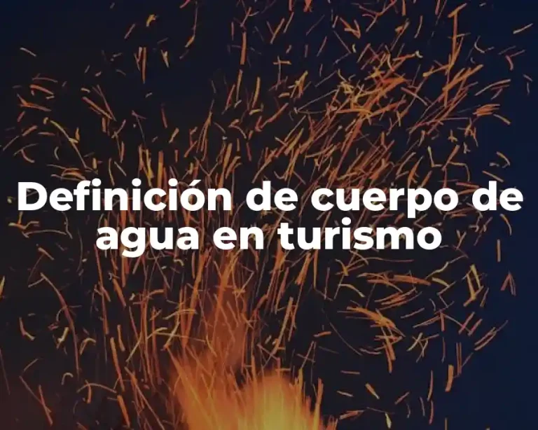 Definición de cuerpo de agua en turismo