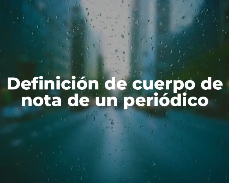 Definición de cuerpo de nota de un periódico