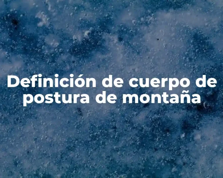 Definición de cuerpo de postura de montaña