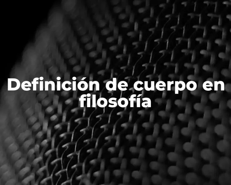 Definición de cuerpo en filosofía