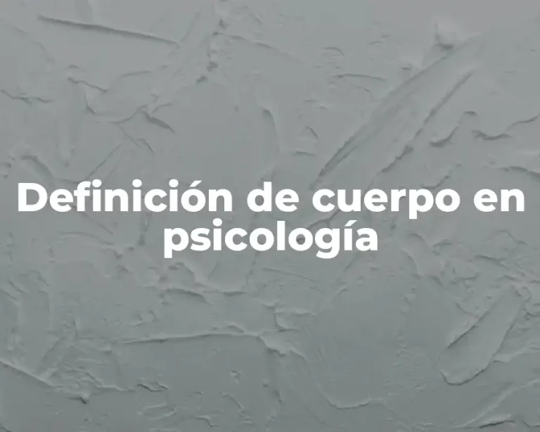 Definición de cuerpo en psicología