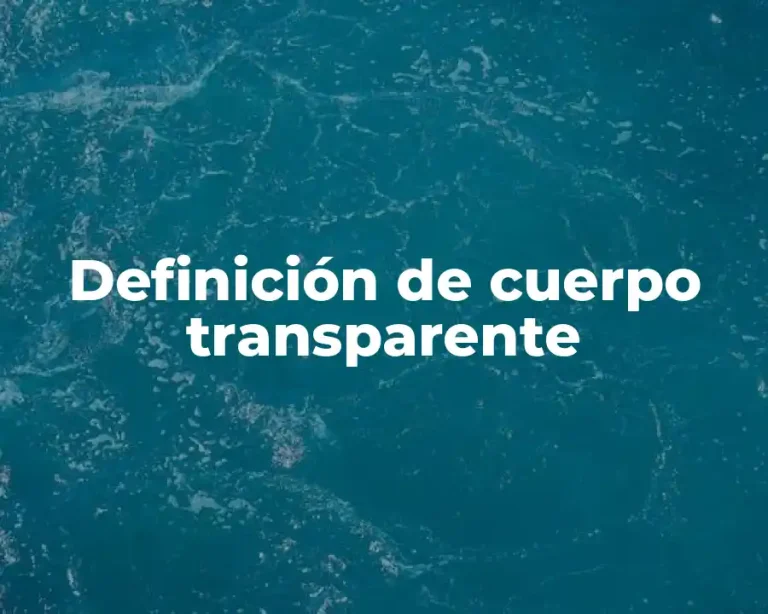 Definición de cuerpo transparente