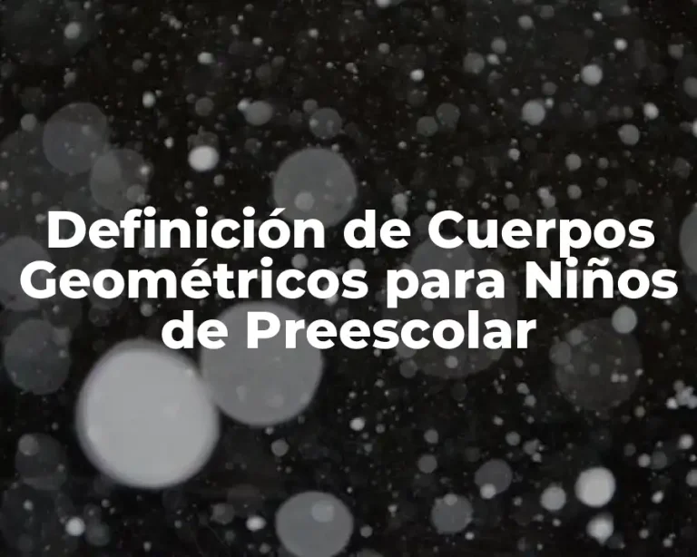 Definición de Cuerpos Geométricos para Niños de Preescolar
