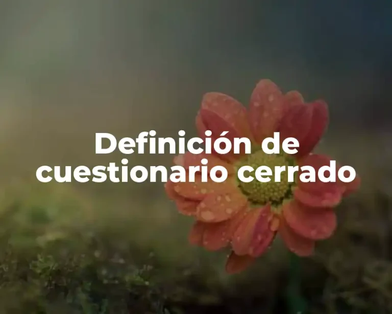 Definición de cuestionario cerrado