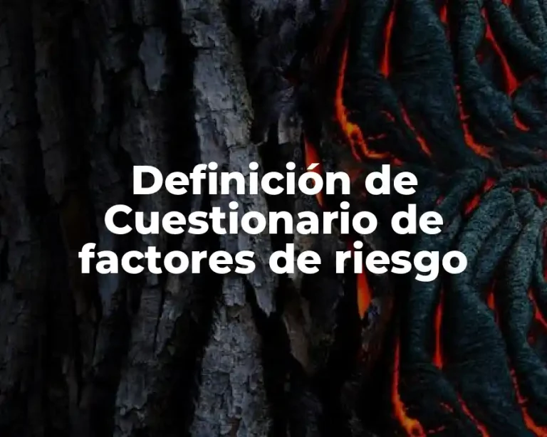 Definición de Cuestionario de factores de riesgo