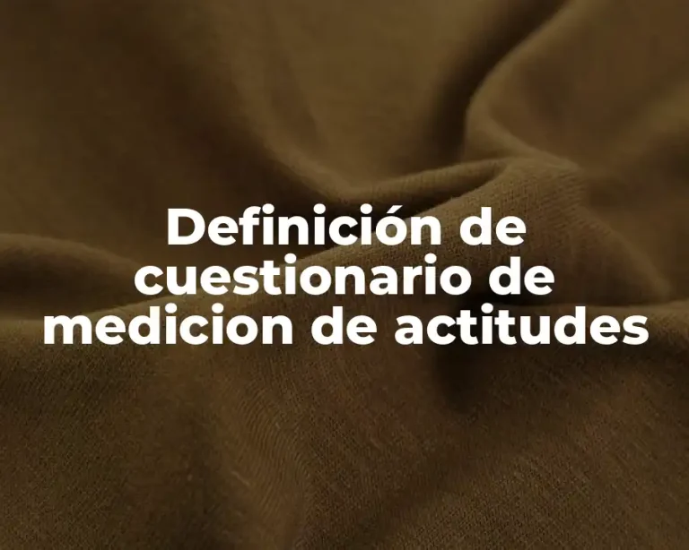 Definición de cuestionario de medicion de actitudes