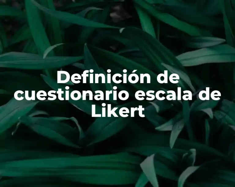 Definición de cuestionario escala de Likert