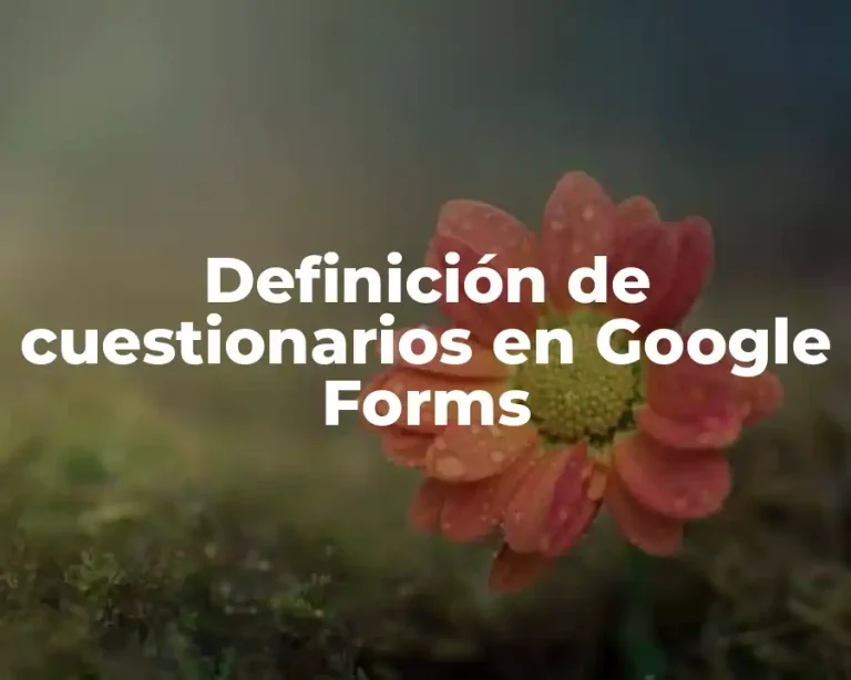 Definición de cuestionarios en Google Forms
