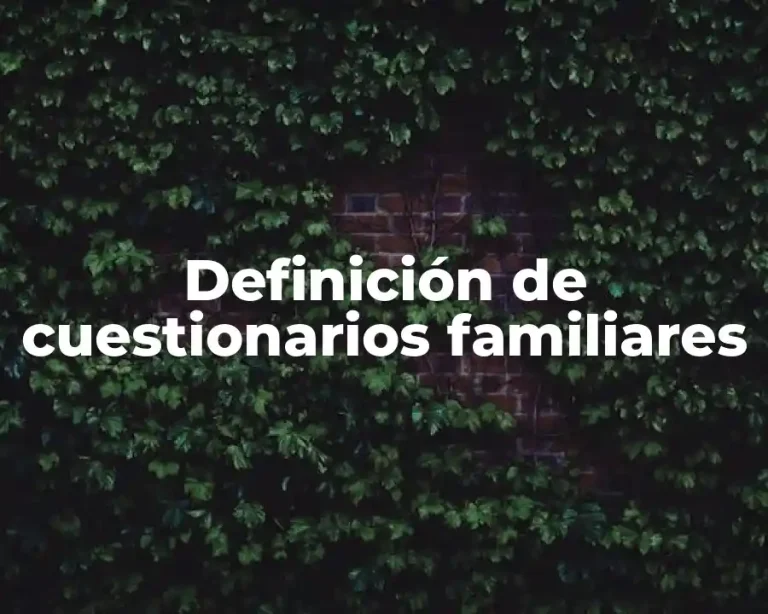 Definición de cuestionarios familiares