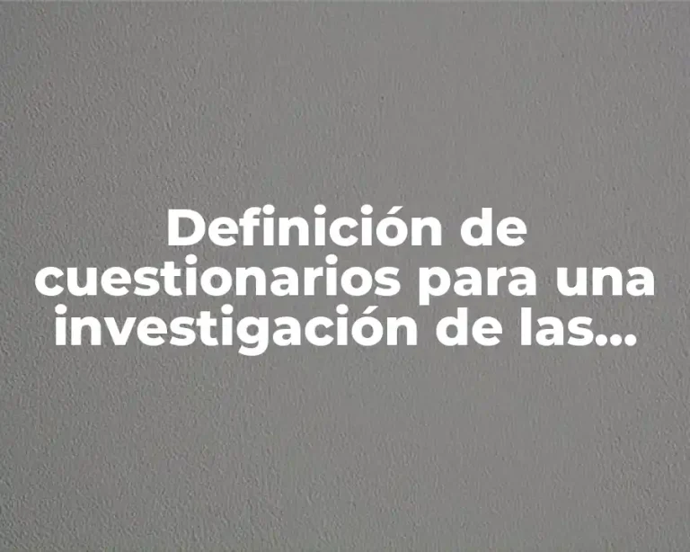 Definición de cuestionarios para una investigación de las tecnologías digitales