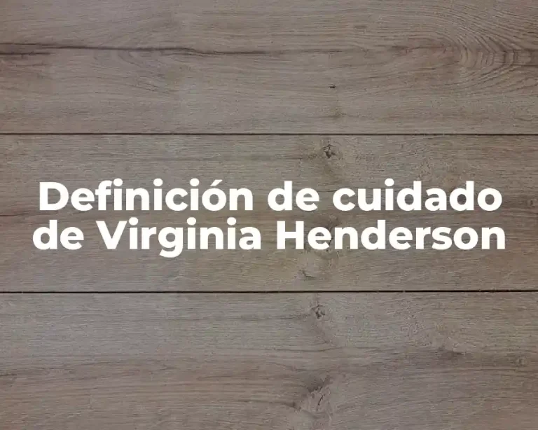 Definición de cuidado de Virginia Henderson