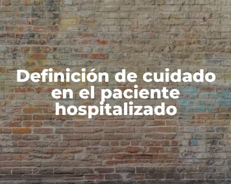 Definición de cuidado en el paciente hospitalizado