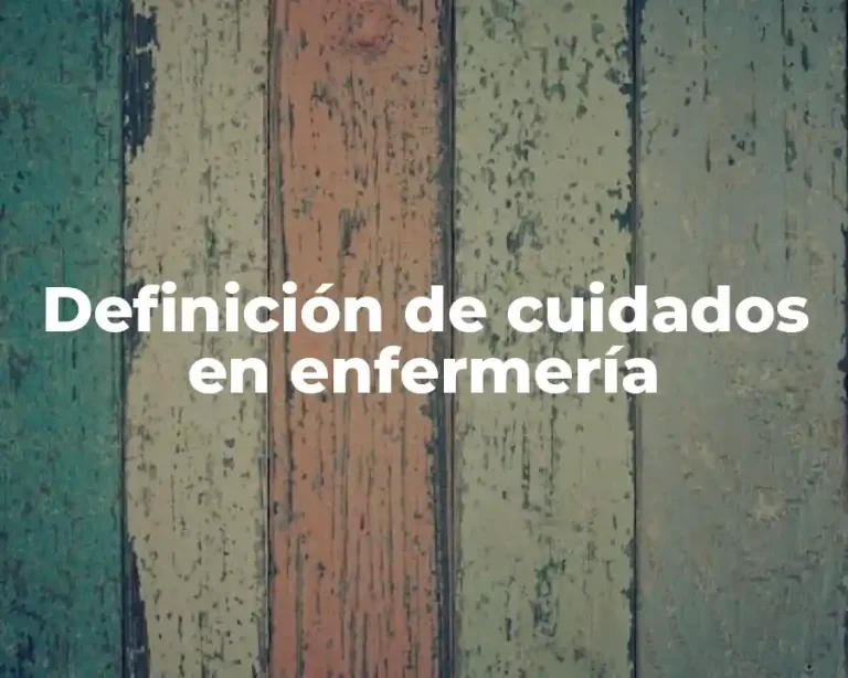 Definición de cuidados en enfermería