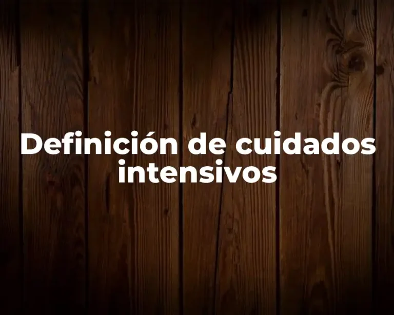 Definición de cuidados intensivos