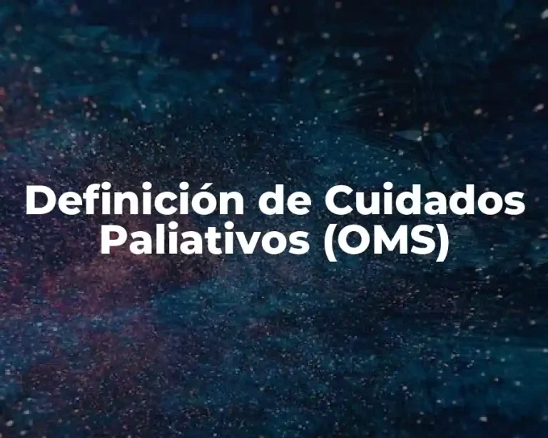 Definición de Cuidados Paliativos (OMS)