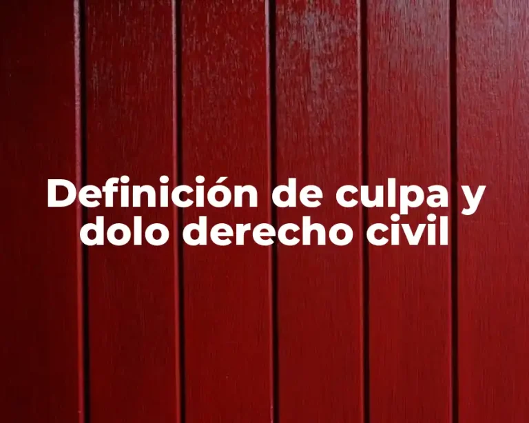 Definición de culpa y dolo derecho civil