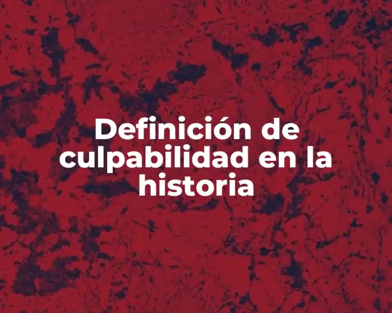 Definición de culpabilidad en la historia
