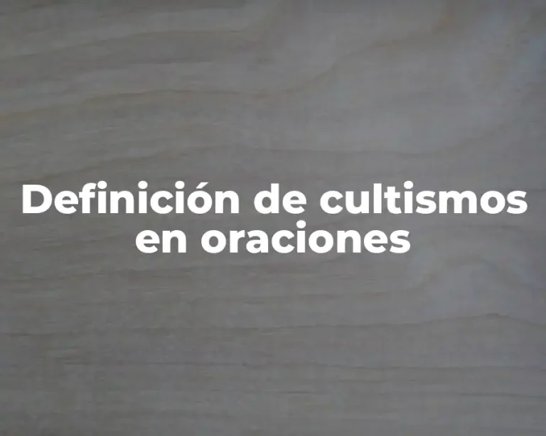 Definición de cultismos en oraciones