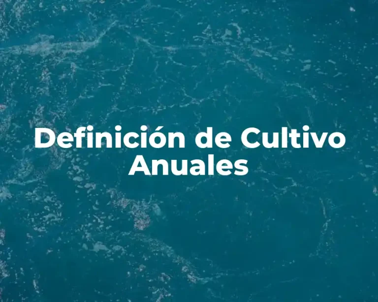 Definición de Cultivo Anuales