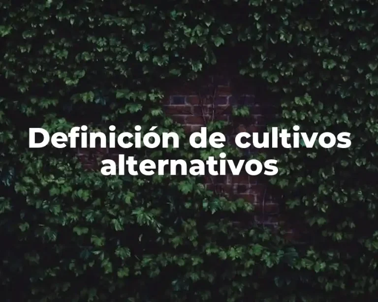 Definición de cultivos alternativos