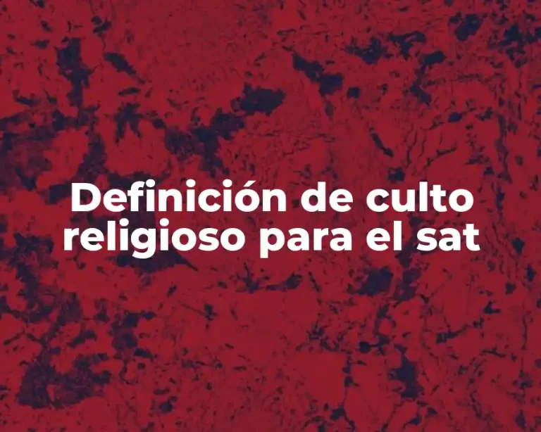 Definición de culto religioso para el sat