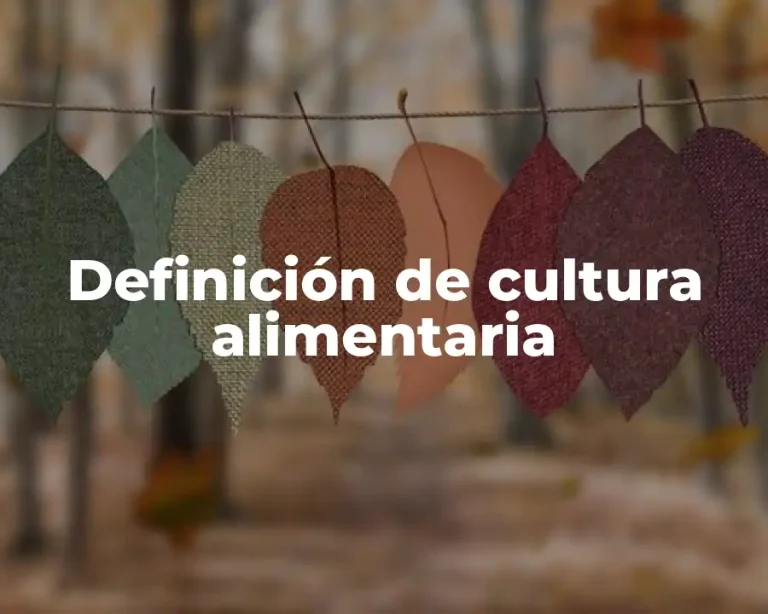 Definición de cultura alimentaria