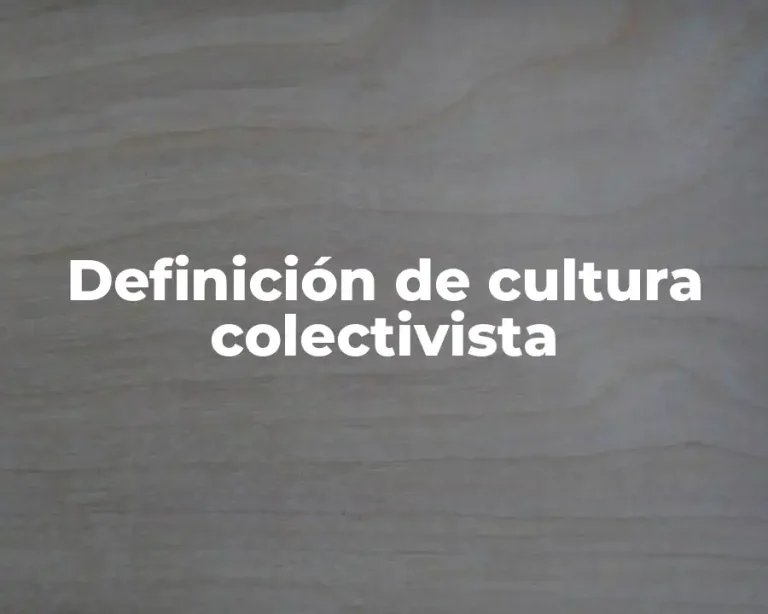Definición de cultura colectivista
