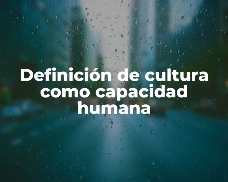 Definición de cultura como capacidad humana