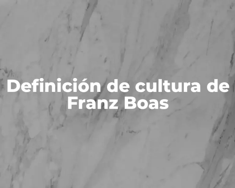 Definición de cultura de Franz Boas