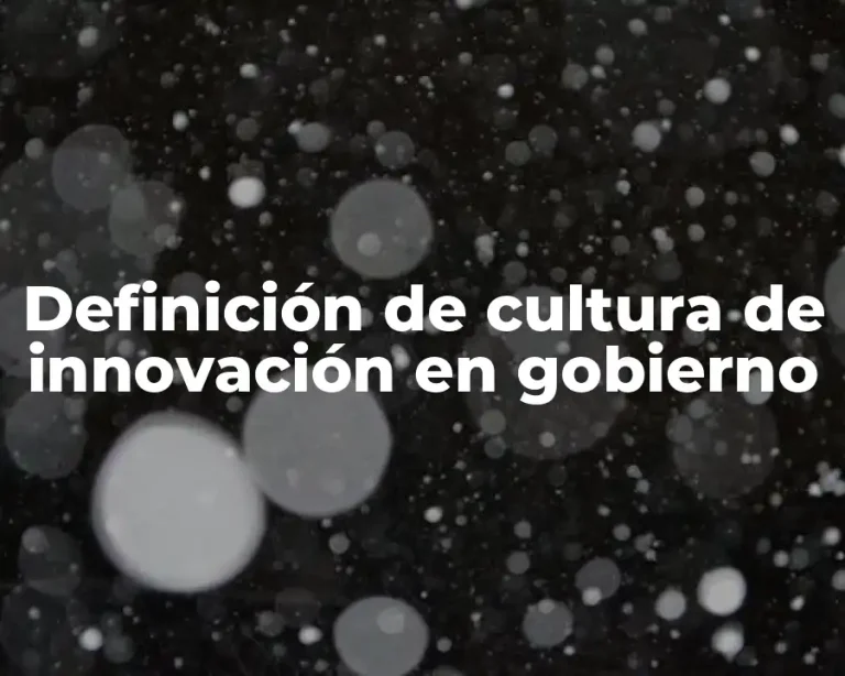Definición de cultura de innovación en gobierno