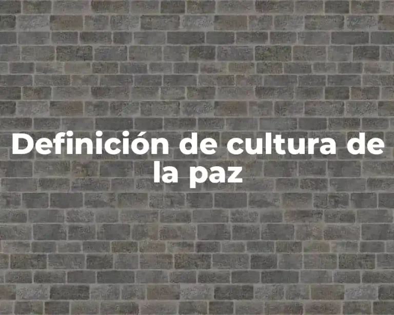 Definición de cultura de la paz
