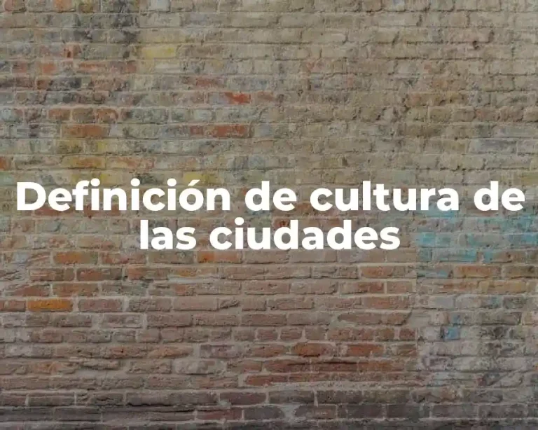 Definición de cultura de las ciudades