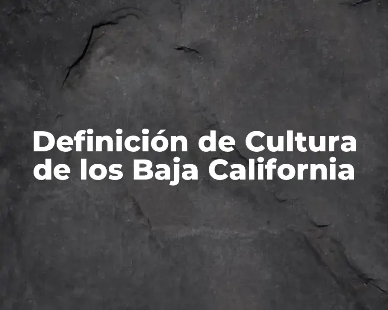 Definición de Cultura de los Baja California