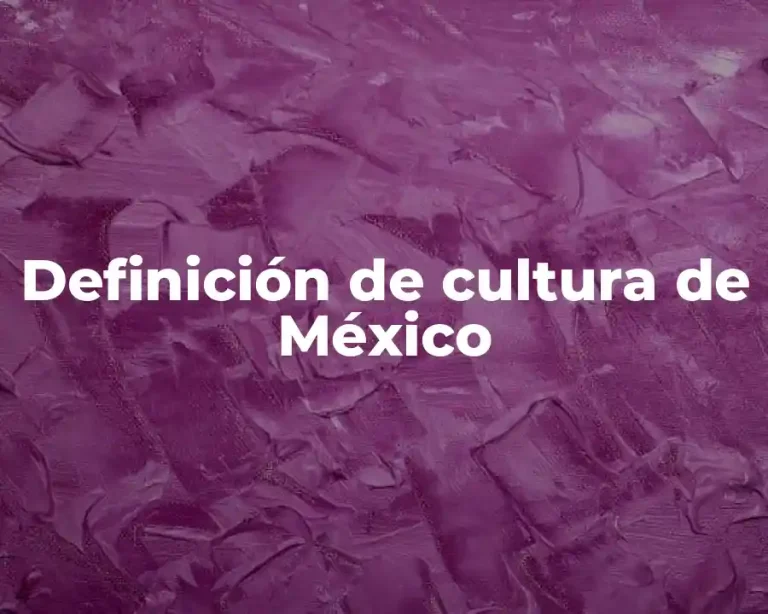 Definición de cultura de México