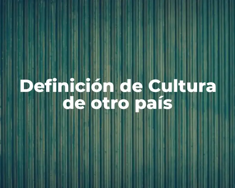 Definición de Cultura de otro país